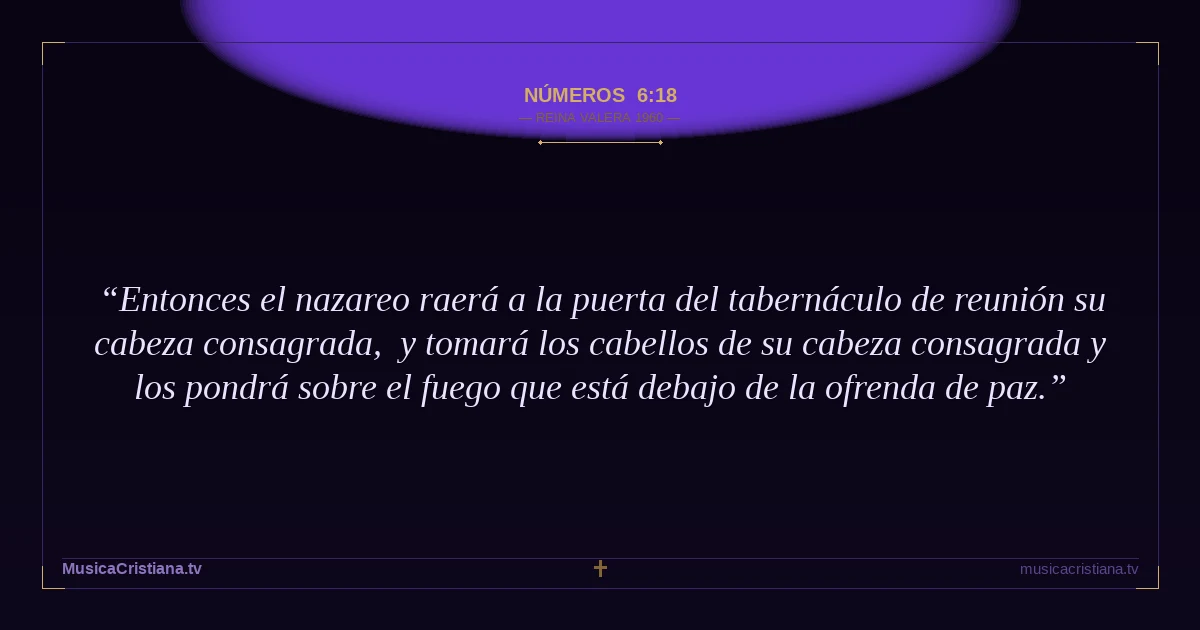 Números 6:18 — Biblia Reina Valera 1960 — MusicaCristiana.tv