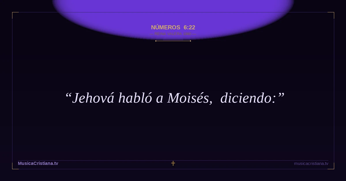Números 6:22 — Biblia Reina Valera 1960 — MusicaCristiana.tv