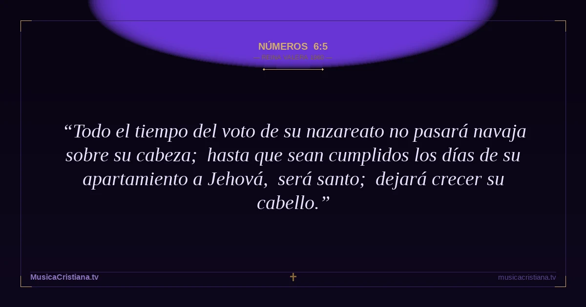 Números 6:5 — Biblia Reina Valera 1960 — MusicaCristiana.tv