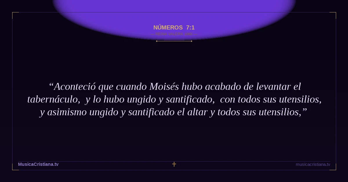 Números 7:1 — Biblia Reina Valera 1960 — MusicaCristiana.tv