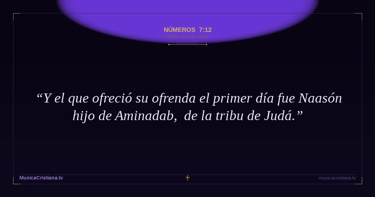 Números 7:12 — Biblia Reina Valera 1960 — MusicaCristiana.tv