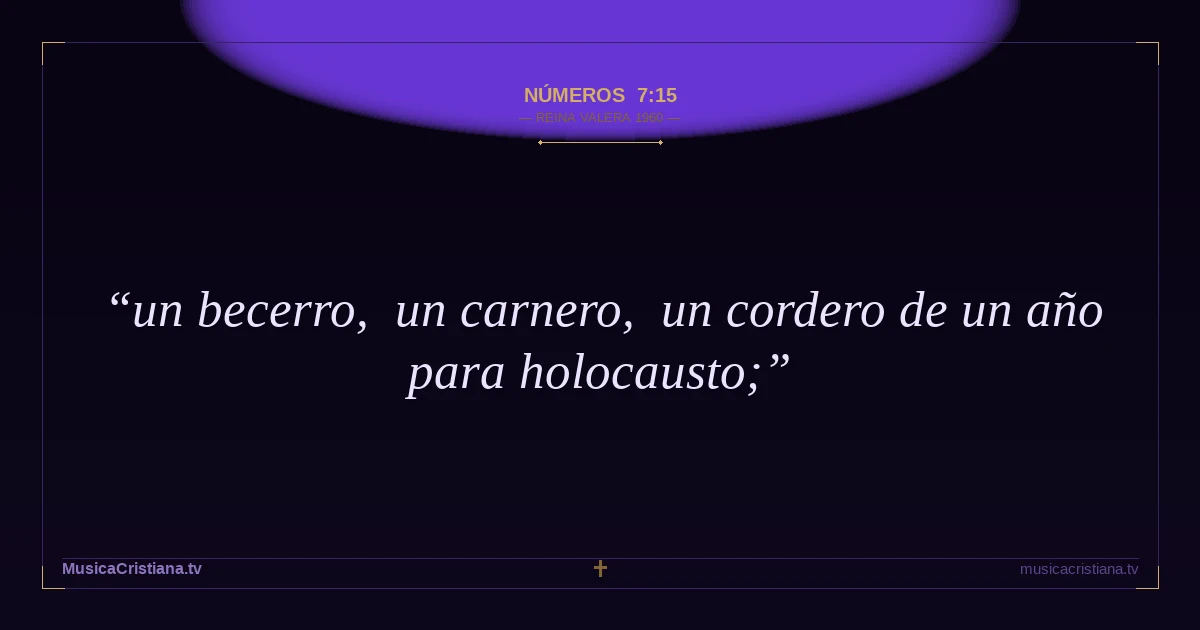 Números 7:15 — Biblia Reina Valera 1960 — MusicaCristiana.tv