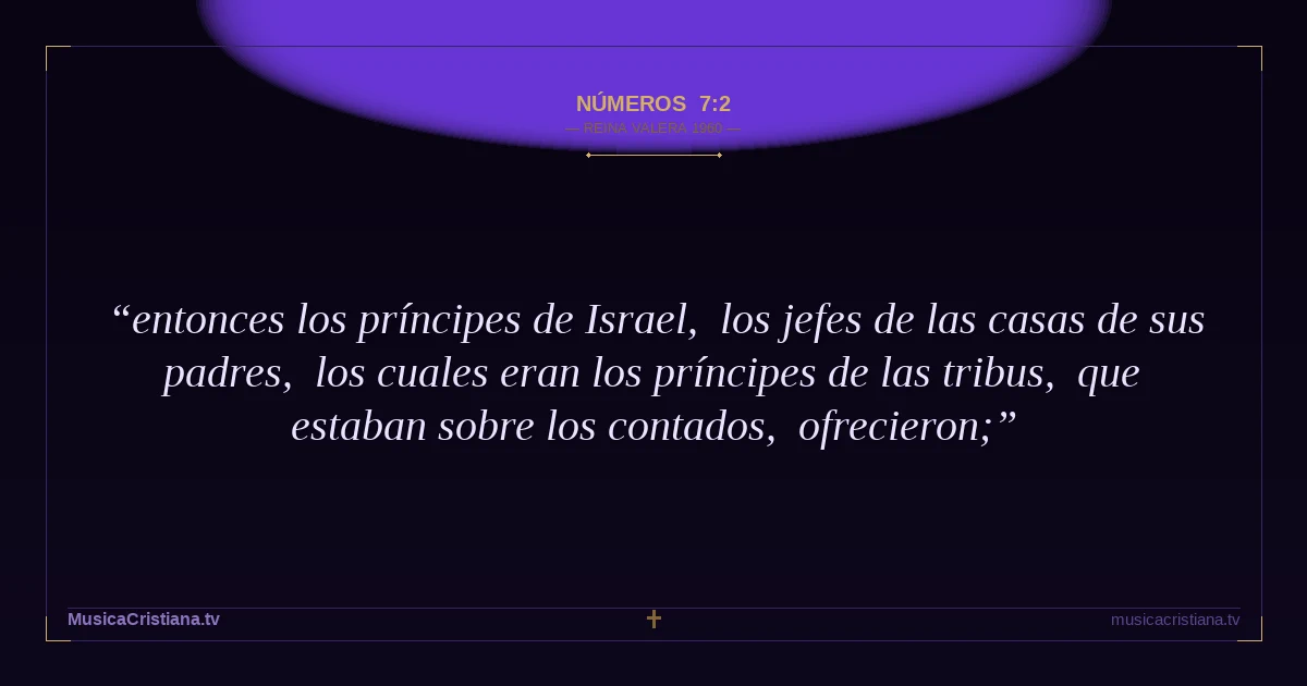 Números 7:2 — Biblia Reina Valera 1960 — MusicaCristiana.tv