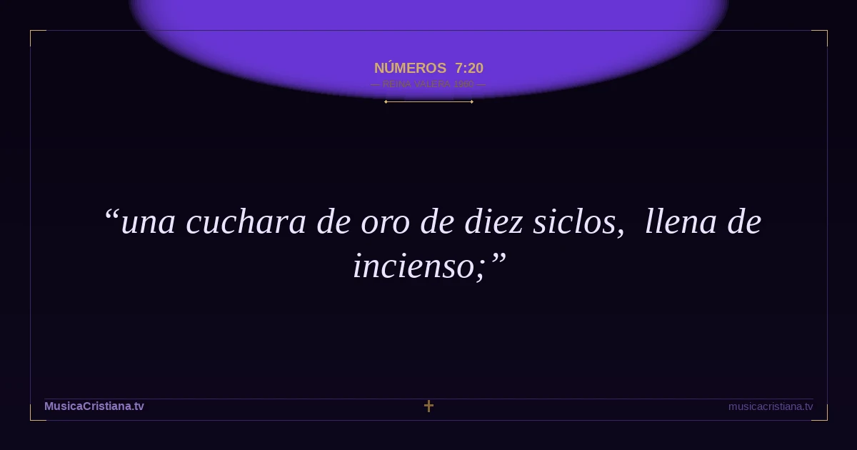 Números 7:20 — Biblia Reina Valera 1960 — MusicaCristiana.tv