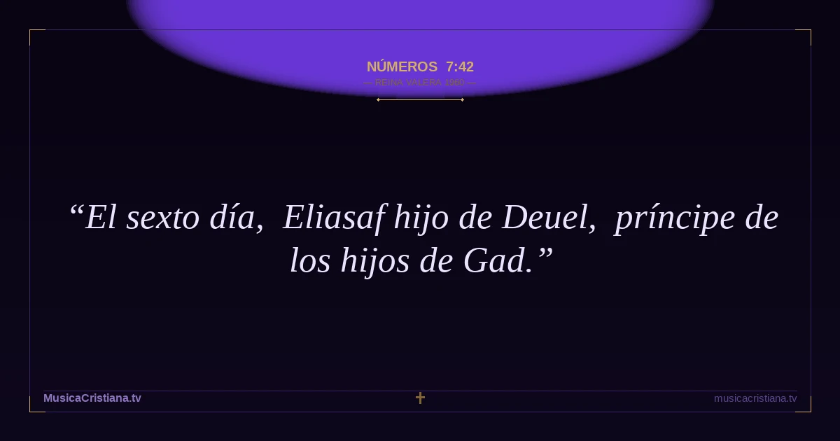 Números 7:42 — Biblia Reina Valera 1960 — MusicaCristiana.tv