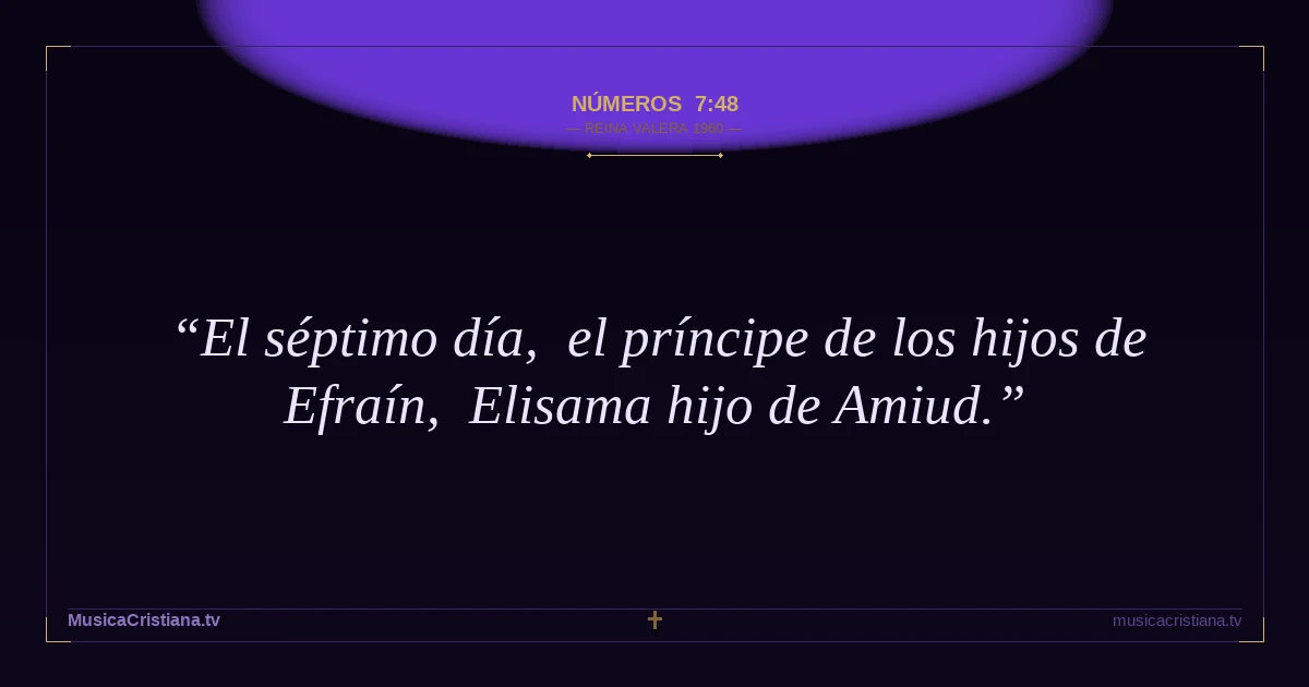 Números 7:48 — Biblia Reina Valera 1960 — MusicaCristiana.tv