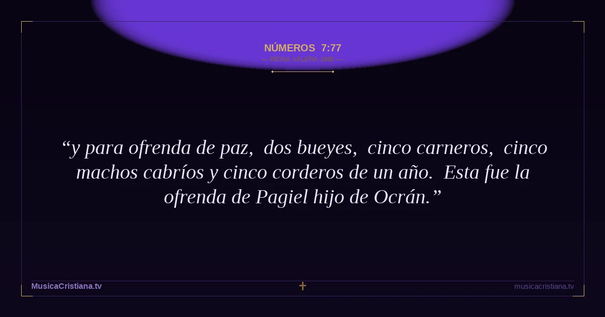 Números 7:77 — Biblia Reina Valera 1960 — MusicaCristiana.tv