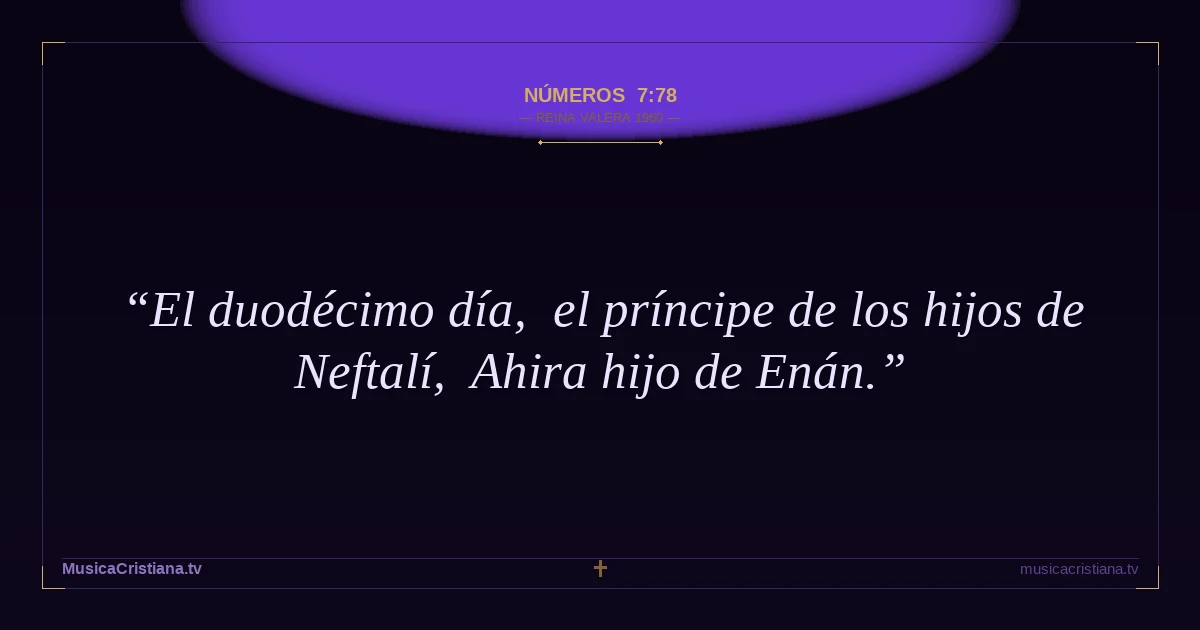 Números 7:78 — Biblia Reina Valera 1960 — MusicaCristiana.tv