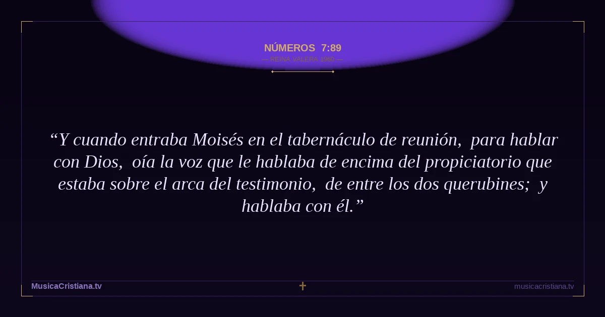 Números 7:89 — Biblia Reina Valera 1960 — MusicaCristiana.tv