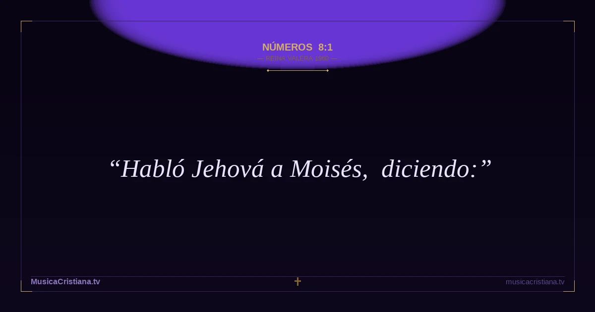 Números 8:1 — Biblia Reina Valera 1960 — MusicaCristiana.tv