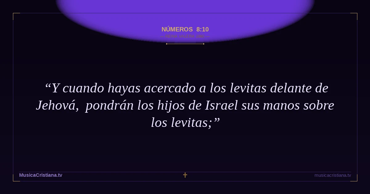 Números 8:10 — Biblia Reina Valera 1960 — MusicaCristiana.tv