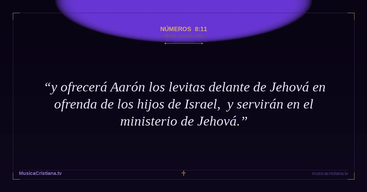Números 8:11 — Biblia Reina Valera 1960 — MusicaCristiana.tv