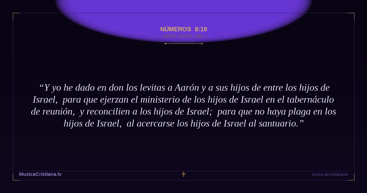 Números 8:19 — Biblia Reina Valera 1960 — MusicaCristiana.tv