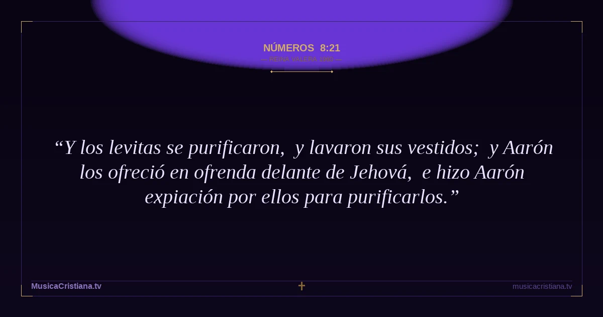 Números 8:21 — Biblia Reina Valera 1960 — MusicaCristiana.tv