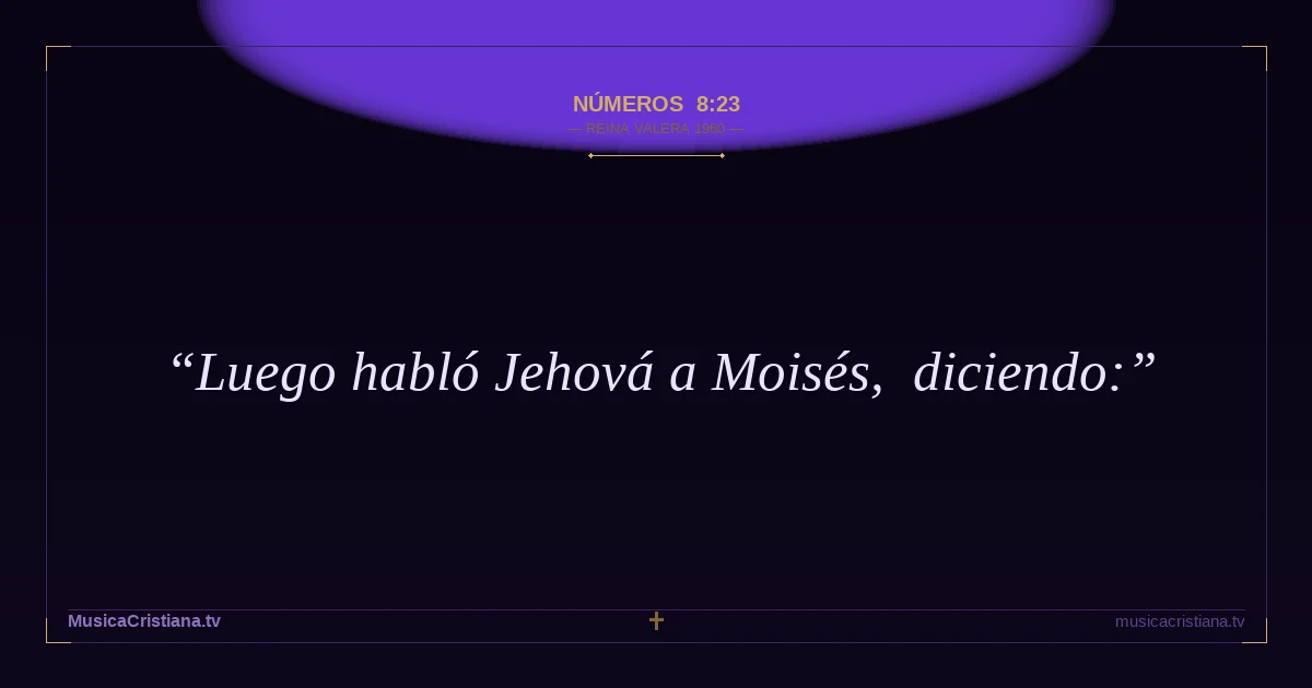 Números 8:23 — Biblia Reina Valera 1960 — MusicaCristiana.tv