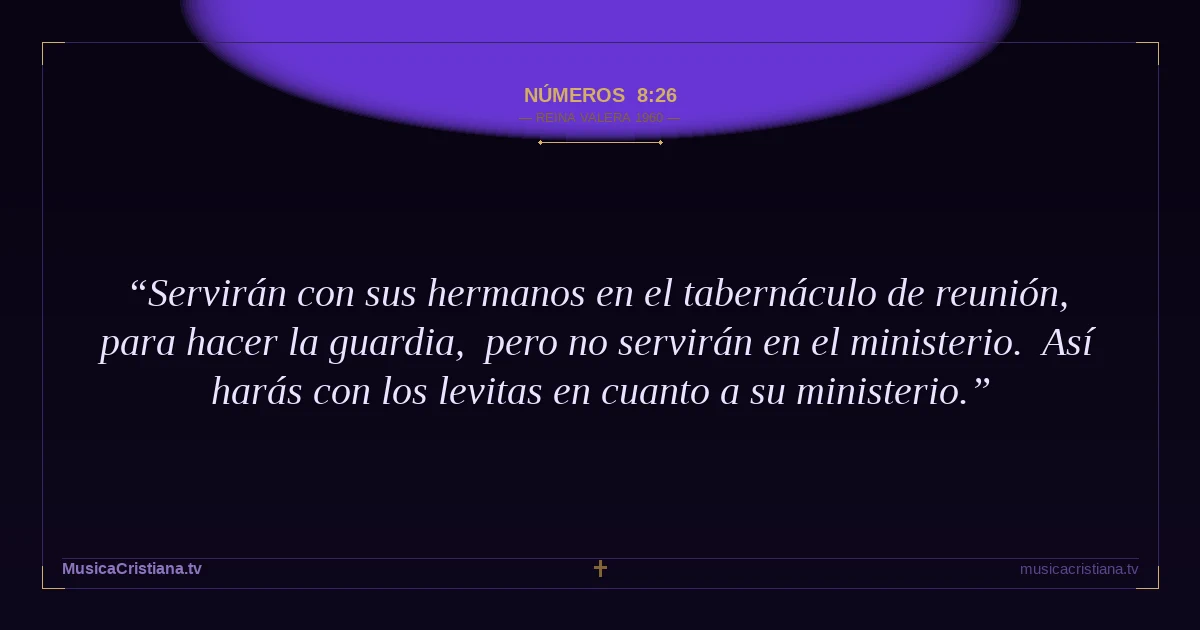 Números 8:26 — Biblia Reina Valera 1960 — MusicaCristiana.tv
