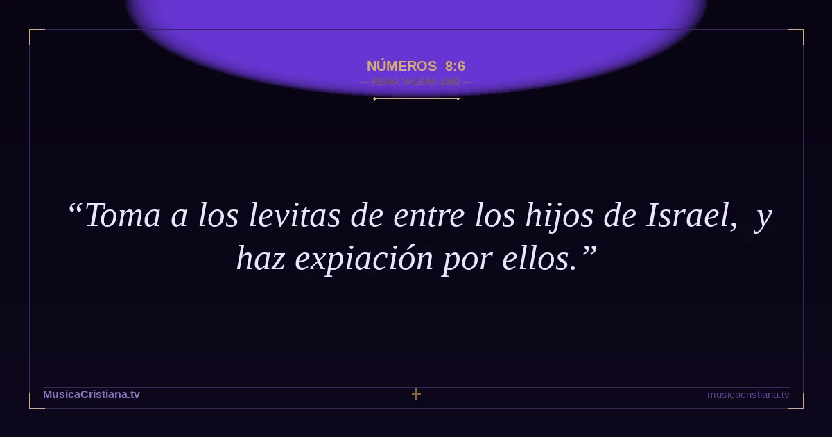 Números 8:6 — Biblia Reina Valera 1960 — MusicaCristiana.tv