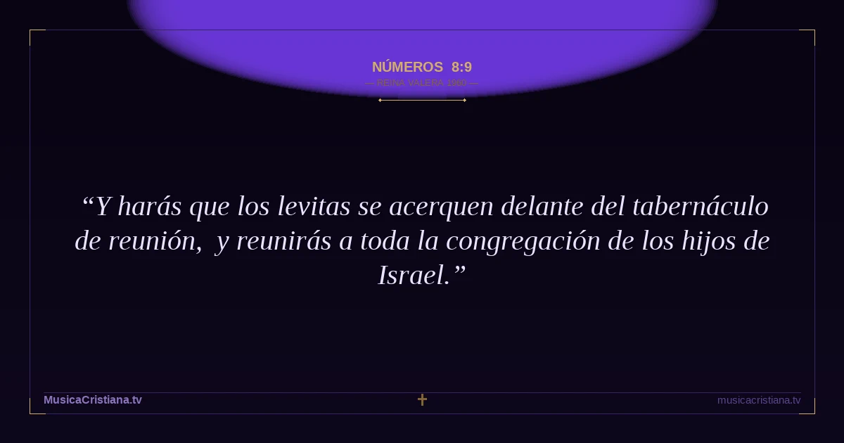 Números 8:9 — Biblia Reina Valera 1960 — MusicaCristiana.tv