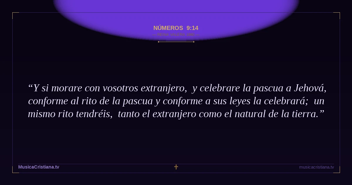 Números 9:14 — Biblia Reina Valera 1960 — MusicaCristiana.tv