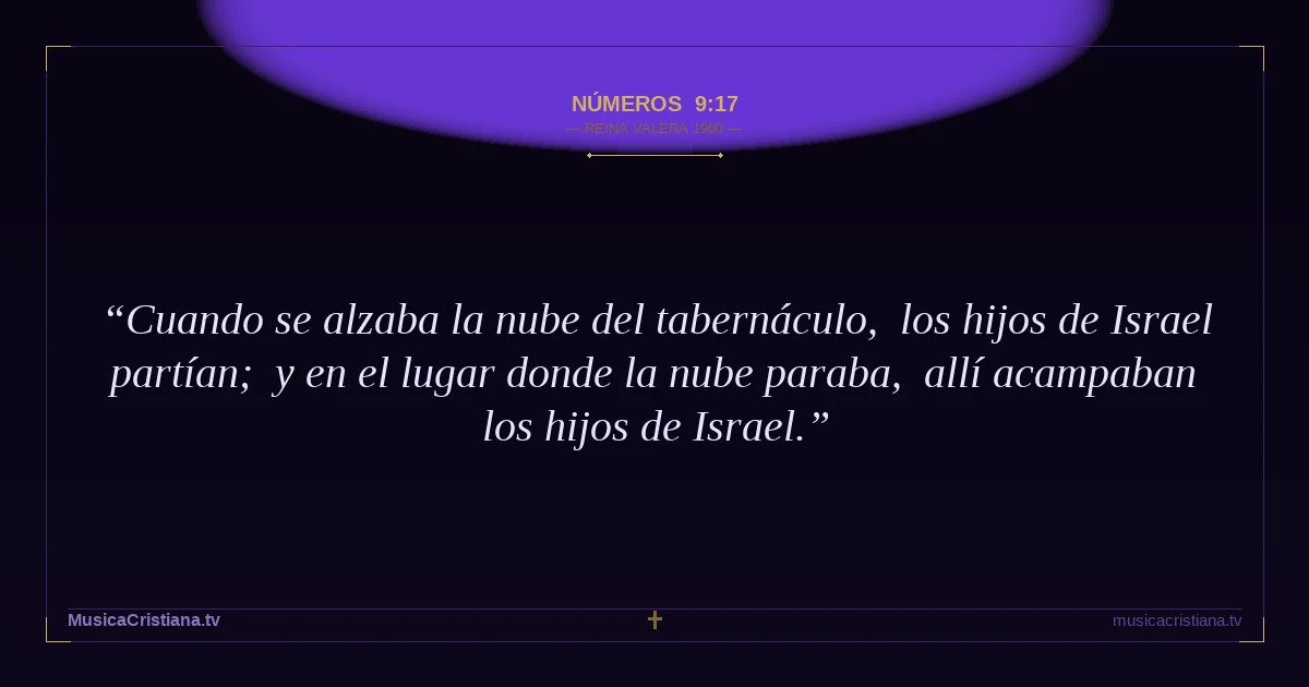 Números 9:17 — Biblia Reina Valera 1960 — MusicaCristiana.tv