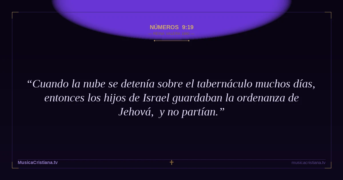 Números 9:19 — Biblia Reina Valera 1960 — MusicaCristiana.tv