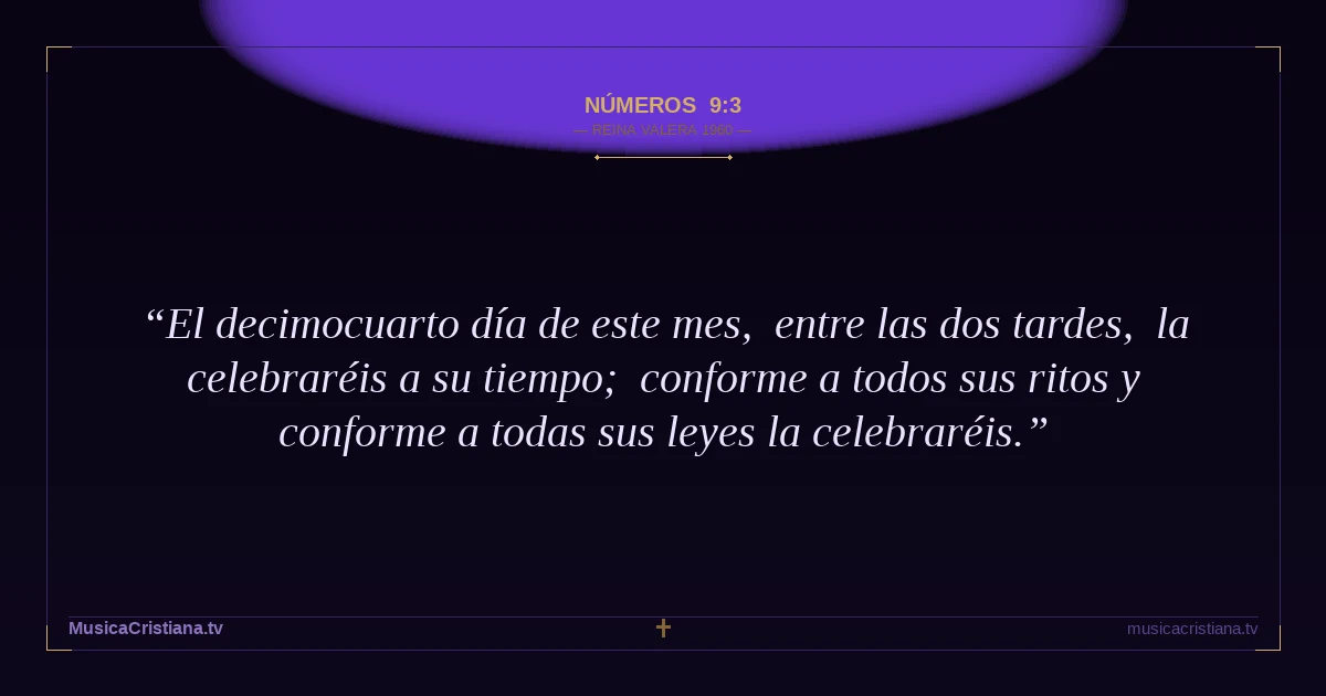 Números 9:3 — Biblia Reina Valera 1960 — MusicaCristiana.tv