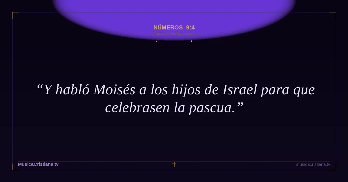 Números 9:4 — Biblia Reina Valera 1960 — MusicaCristiana.tv