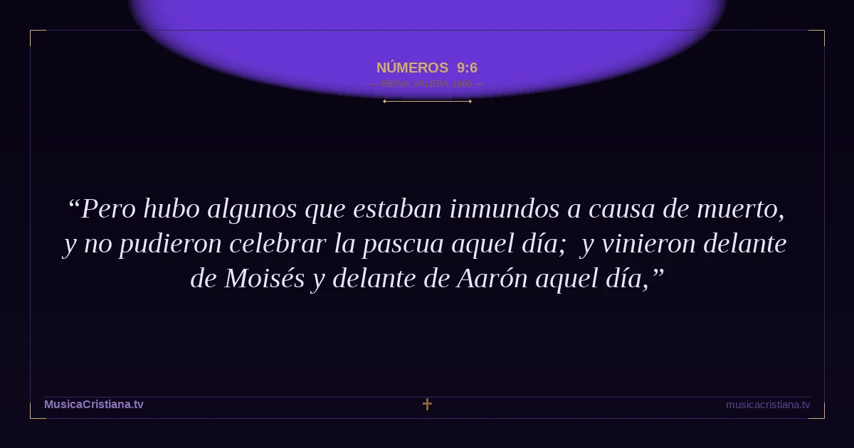 Números 9:6 — Biblia Reina Valera 1960 — MusicaCristiana.tv