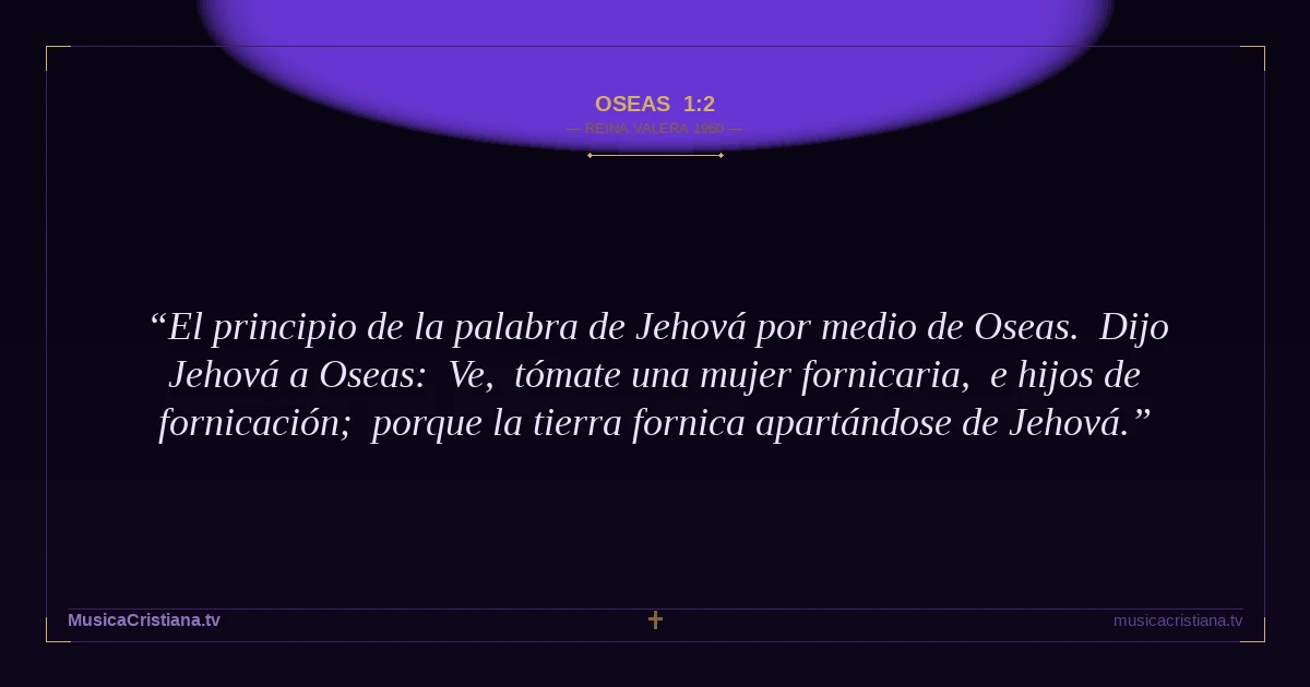 Oseas 1:2 — Biblia Reina Valera 1960 — MusicaCristiana.tv