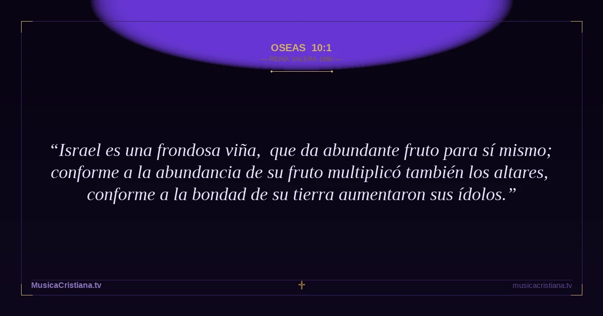 Oseas 10:1 — Biblia Reina Valera 1960 — MusicaCristiana.tv