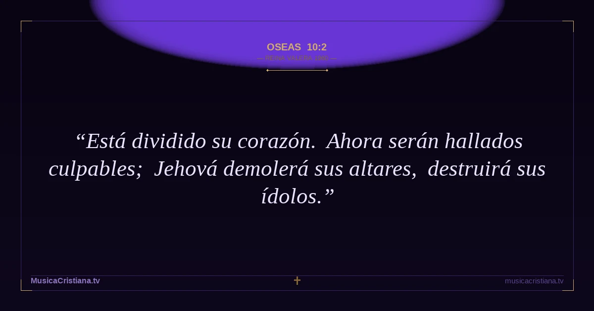 Oseas 10:2 — Biblia Reina Valera 1960 — MusicaCristiana.tv
