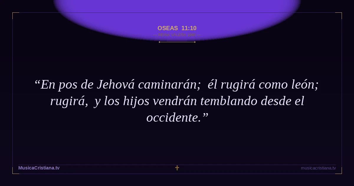 Oseas 11:10 — Biblia Reina Valera 1960 — MusicaCristiana.tv