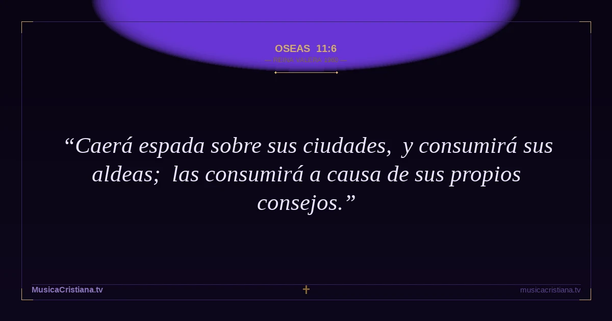 Oseas 11:6 — Biblia Reina Valera 1960 — MusicaCristiana.tv