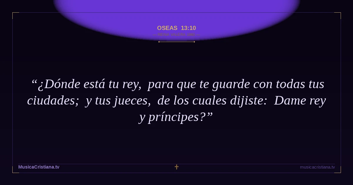 Oseas 13:10 — Biblia Reina Valera 1960 — MusicaCristiana.tv