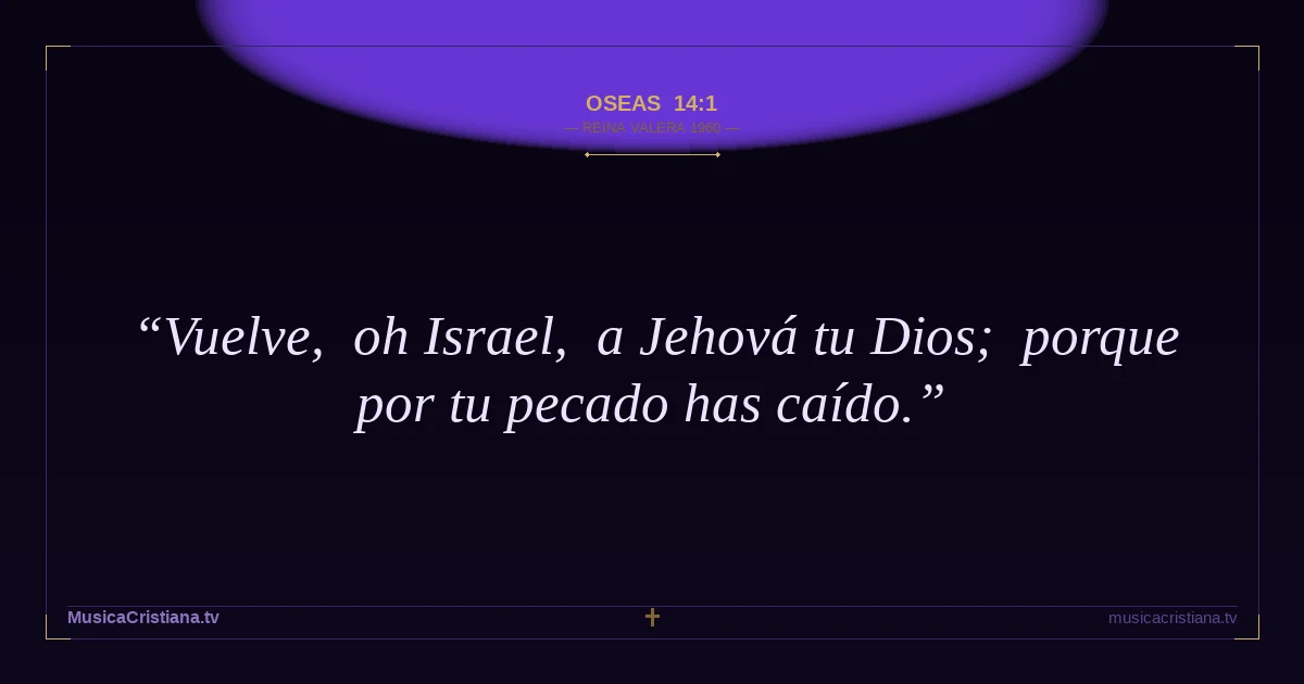 Oseas 14:1 — Biblia Reina Valera 1960 — MusicaCristiana.tv