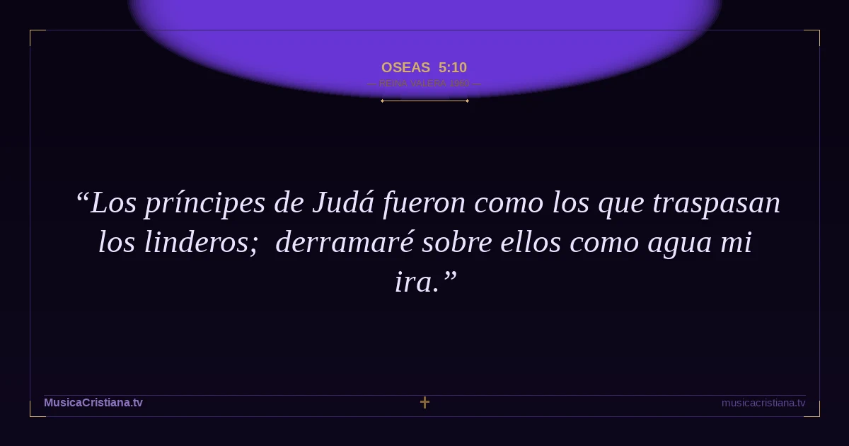 Oseas 5:10 — Biblia Reina Valera 1960 — MusicaCristiana.tv