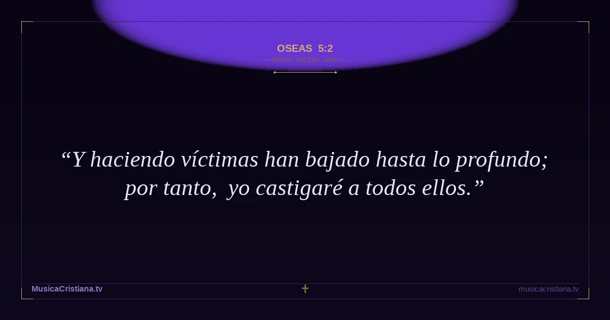 Oseas 5:2 — Biblia Reina Valera 1960 — MusicaCristiana.tv