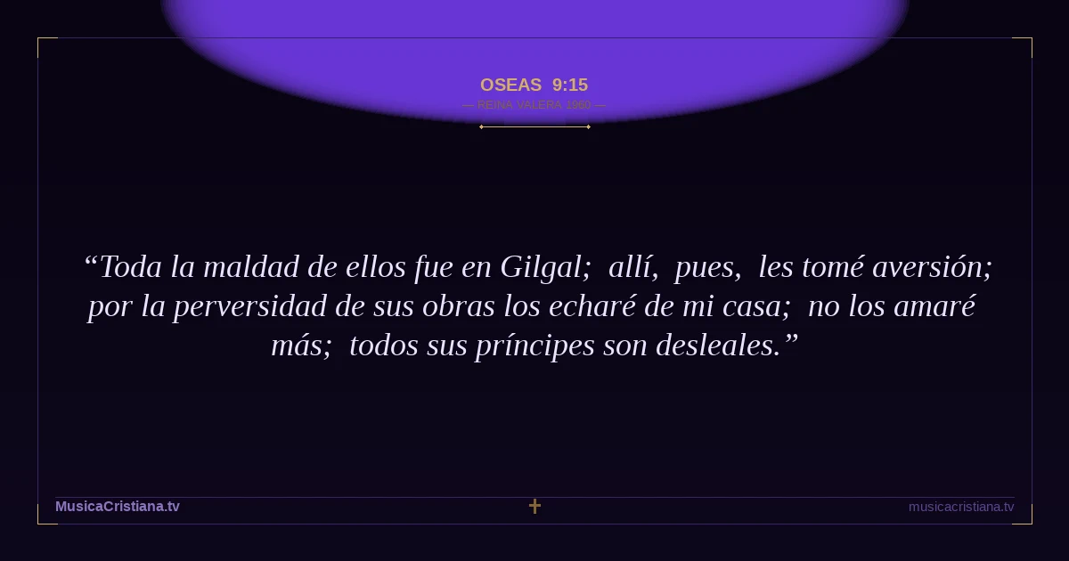 Oseas 9:15 — Biblia Reina Valera 1960 — MusicaCristiana.tv