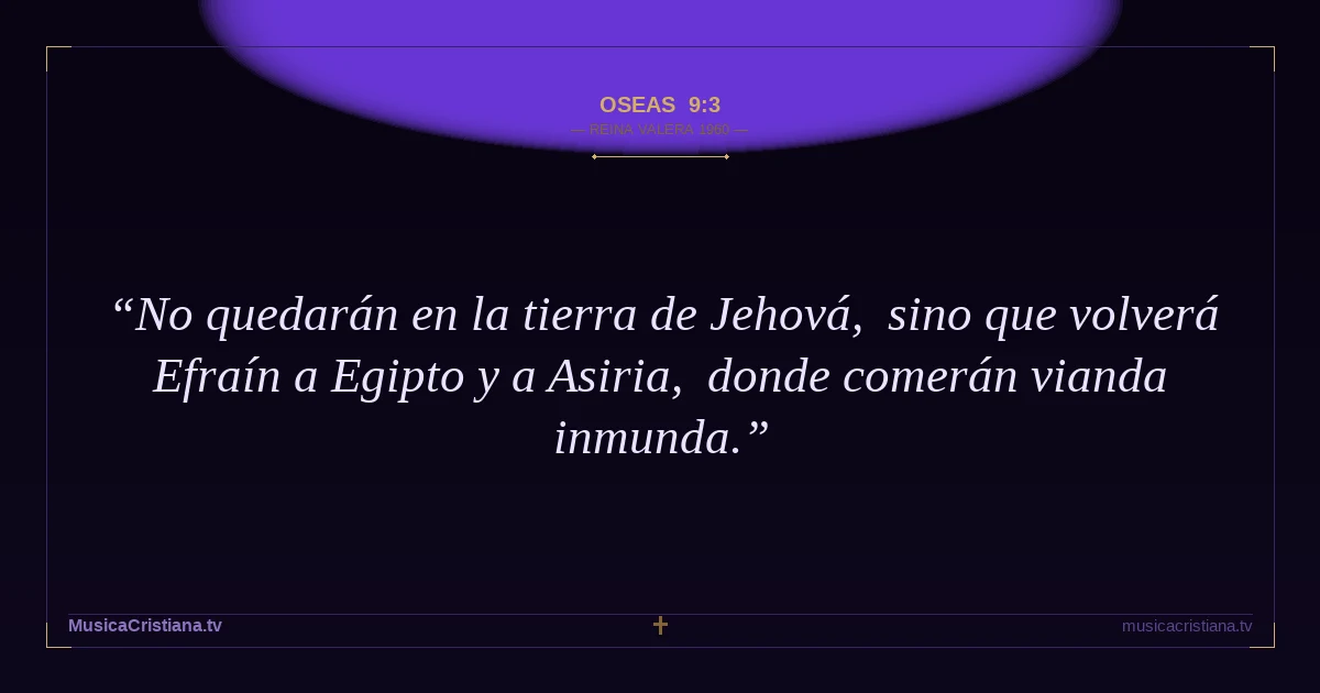 Oseas 9:3 — Biblia Reina Valera 1960 — MusicaCristiana.tv