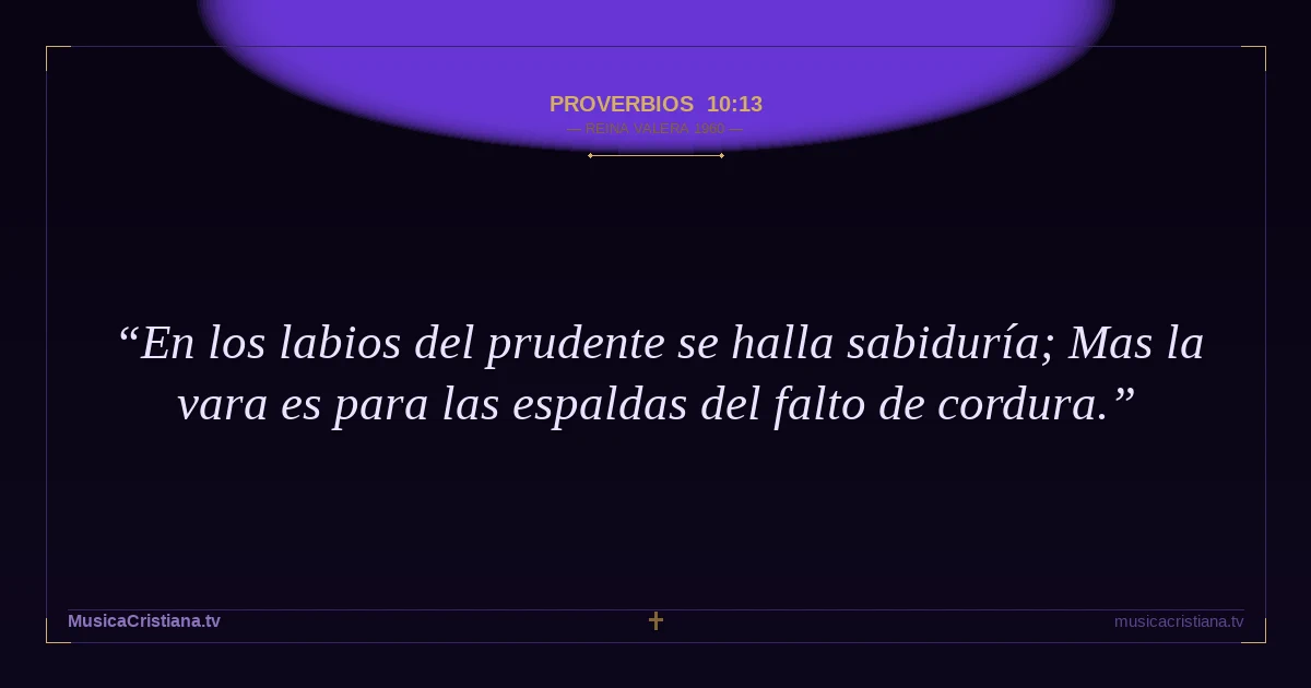 Proverbios 10:13 — Biblia Reina Valera 1960 — MusicaCristiana.tv