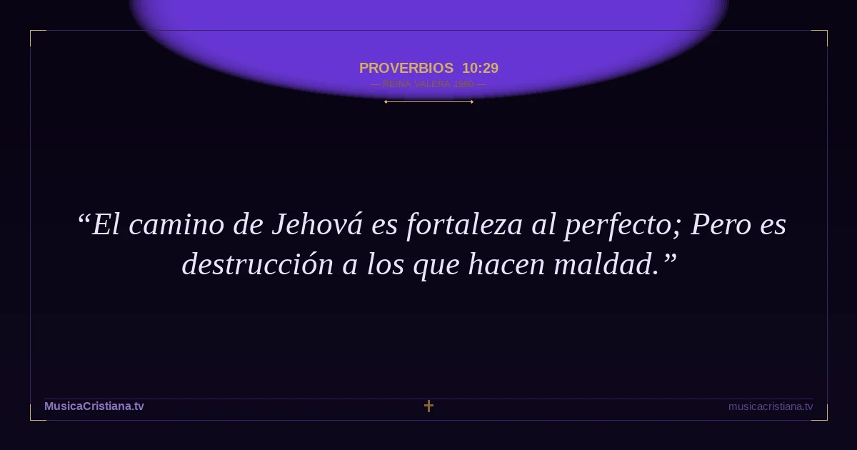 Proverbios 10:29 — Biblia Reina Valera 1960 — MusicaCristiana.tv