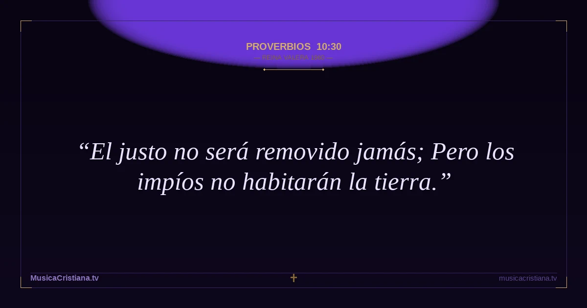 Proverbios 10:30 — Biblia Reina Valera 1960 — MusicaCristiana.tv