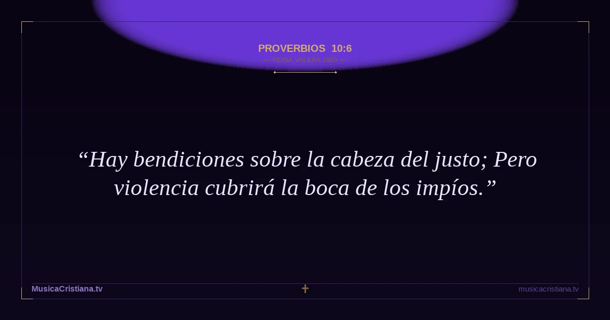 Proverbios 10:6 — Biblia Reina Valera 1960 — MusicaCristiana.tv