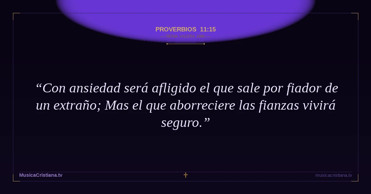 Proverbios 11:15 — Biblia Reina Valera 1960 — MusicaCristiana.tv