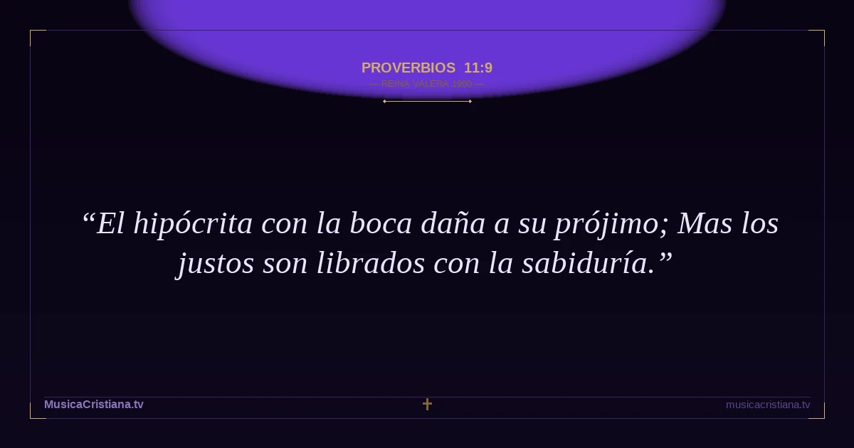 Proverbios 11:9 — Biblia Reina Valera 1960 — MusicaCristiana.tv