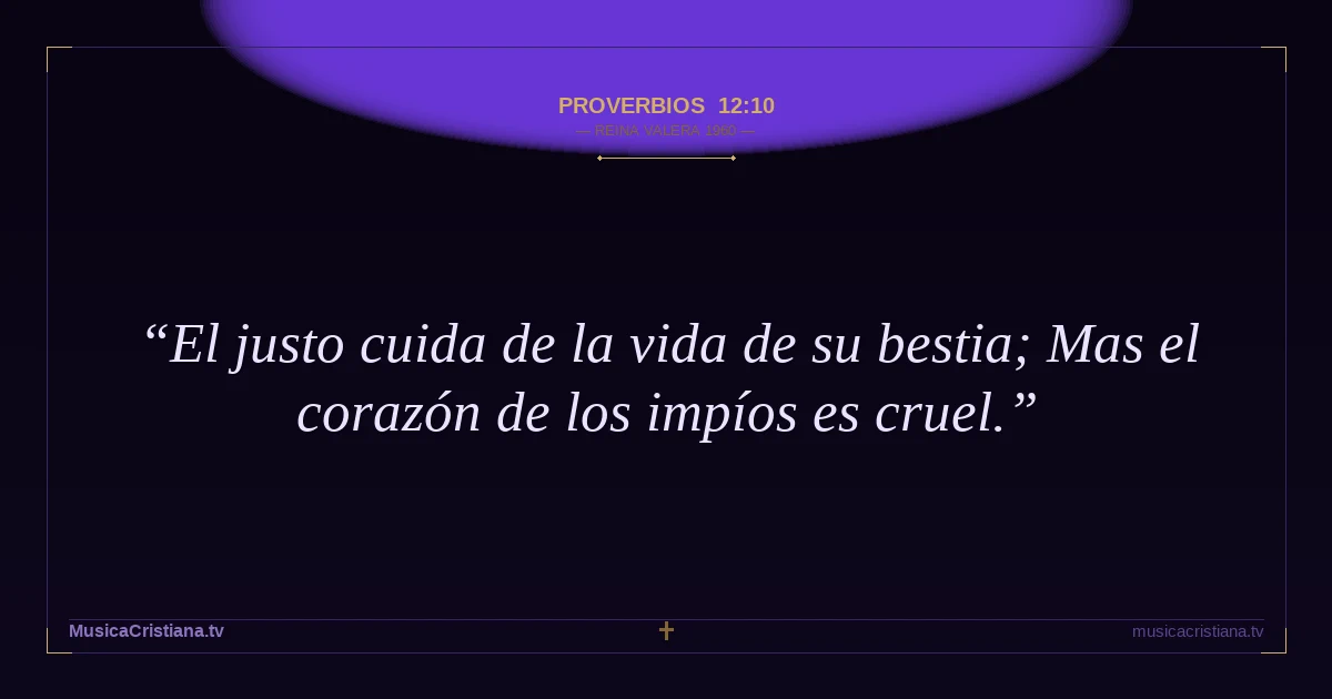 Proverbios 12:10 — Biblia Reina Valera 1960 — MusicaCristiana.tv