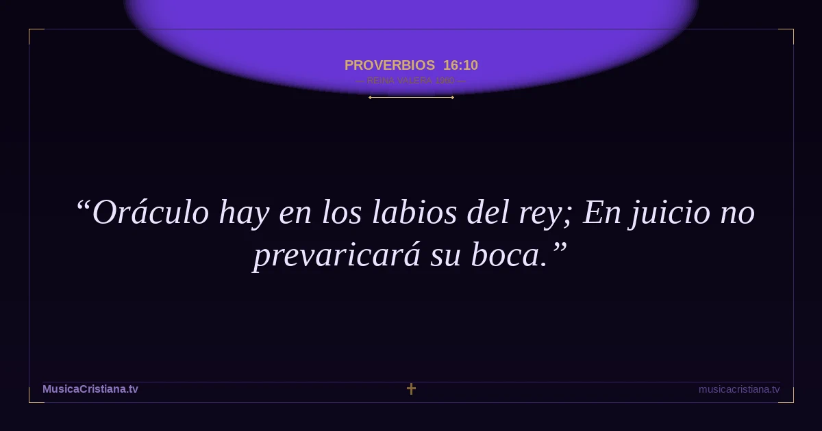 Proverbios 16:10 — Biblia Reina Valera 1960 — MusicaCristiana.tv