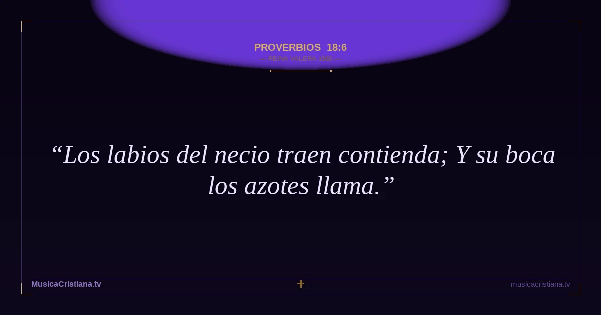 Proverbios 18:6 — Biblia Reina Valera 1960 — MusicaCristiana.tv