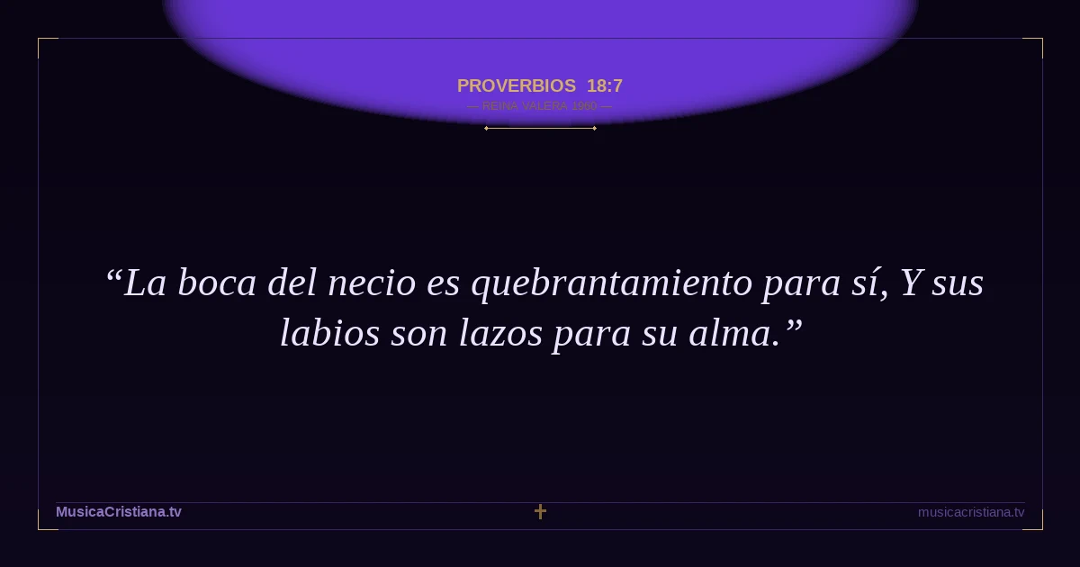Proverbios 18:7 — Biblia Reina Valera 1960 — MusicaCristiana.tv