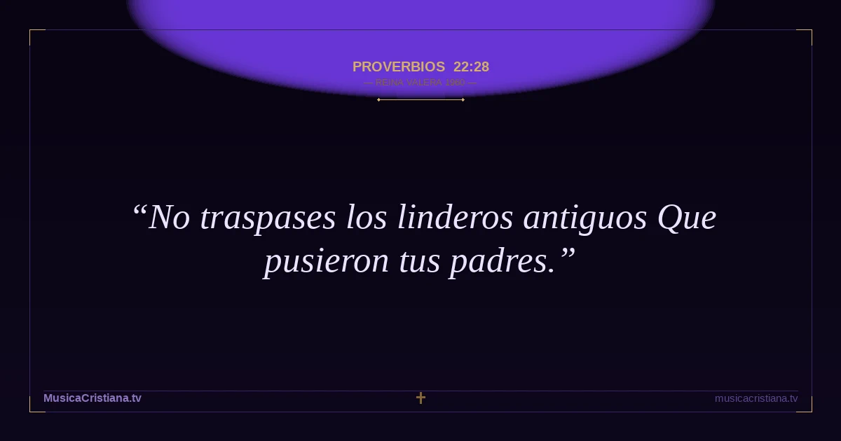 Proverbios 22:28 — Biblia Reina Valera 1960 — MusicaCristiana.tv